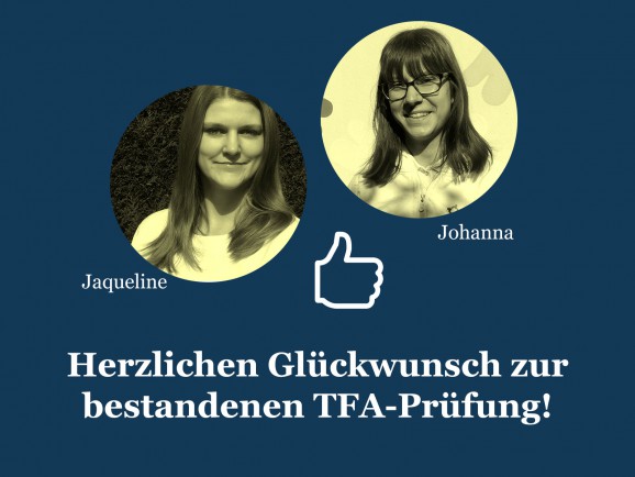 Herzlichen Glückwunsch zur bestandenen TFA-Prüfung!